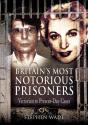 Britain'S Most Notorious Prisoners - Preview