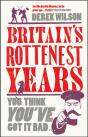 Britain'S Really Rottenest Years: Why This Year Might Not Be Such A Rotten One After All - Preview