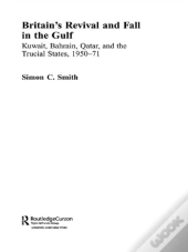 Britain'S Revival And Fall In The Gulf