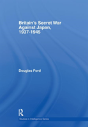 Britain'S Secret War Against Japan, 1937-1945 - Preview