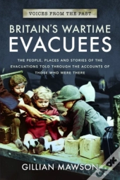 Britain'S Wartime Evacuees