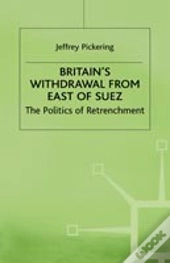 Britain'S Withdrawal From East Of Suez