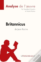 Britannicus De Jean Racine : Analyse Complète De L'Oeuvre Et Résumé