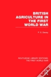 British Agriculture In The First World War (Rle The First World War)