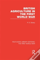 British Agriculture In The First World War (Rle The First World War)