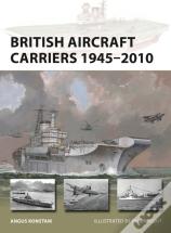 British Aircraft Carriers 1945â€“2010
