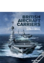 Capa do artigo British Aircraft Carriers: Design, Development And Service Histories