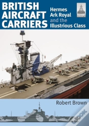 Capa do artigo British Aircraft Carriers, Volume 1