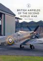 British Airfields Of The Second World War - Preview