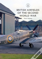 British Airfields Of The Second World War