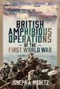 British Amphibious Operations Of The First World War - Preview