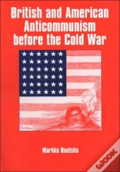 British And American Anti-Communism Before The Cold War