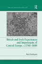 British And Irish Experiences And Impressions Of Central Europe, C.1560â€“1688 - Preview