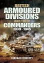 British Armoured Divisions And Their Commanders, 1939-1945 - Preview