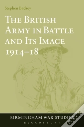 British Army In Battle And Its Image 1914-18