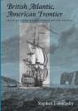 British Atlantic, American Frontier - Preview
