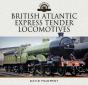 British Atlantic Express Tender Locomotives - Preview