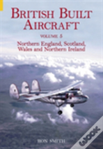British Built Aircraft Volume 5