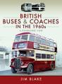 British Buses & Coaches In The 1960s - Preview