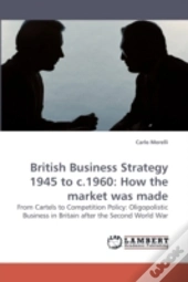 British Business Strategy 1945 To C.1960
