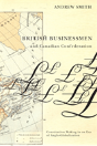 British Businessmen And Canadian Confederation - Preview