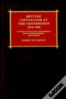 British Capitalism At The Crossroads, 1919-1932