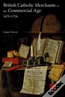 British Catholic Merchants In The Commercial Age