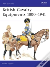 British Cavalry Equipments 1800â€“1941