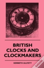 British Clocks And Clockmakers