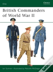 British Commanders Of World War Ii