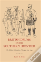 British Drums On The Southern Frontier
