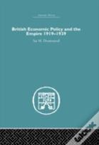 British Economic Policy And Empire, 1919-1939