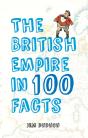 British Empire In 100 Facts - Preview