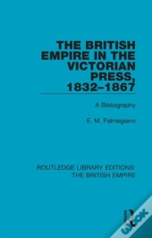 British Empire In The Victorian Press, 1832-1867