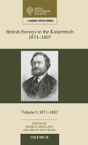 British Envoys To The Kaiserreich, 1871â€“1897: Volume 1, 1871-1883 - Preview