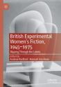 British Experimental Womenâ€™S Fiction, 1945â€”1975 - Preview