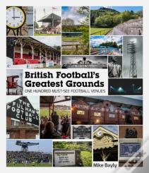 British Football'S Greatest Grounds