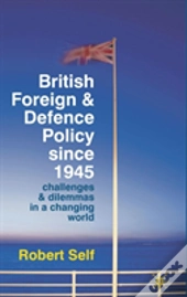 British Foreign And Defence Policy Since 1945