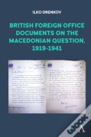 British Foreign Office Documents On The Macedonian Question, 1919-1941