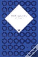 British Freemasonry, 1717-1813