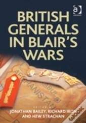 British Generals In Blair'S Wars