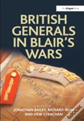British Generals In Blair'S Wars