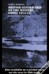 British Generalship On The Western Front 1914-1918
