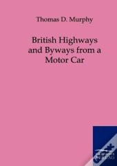 British Highways And Byways From A Motor Car