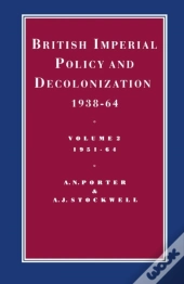 British Imperial Policy And Decolonization, 1938-64