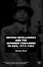 British Intelligence And The Japanese Challenge In Asia, 1914-41 - Preview
