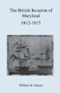 British Invasion Of Maryland, 1812-1815 - Preview
