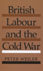 British Labour And The Cold War - Preview