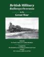 British Military Railways Overseas In The Great War - Preview