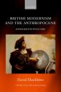 British Modernism And The Anthropocene - Preview